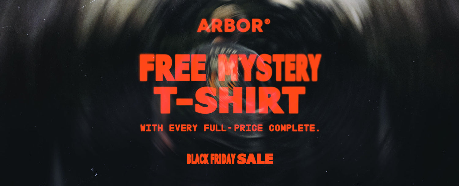 Arbor Black Friday Sale - Free Mystery Tee with all full price completes