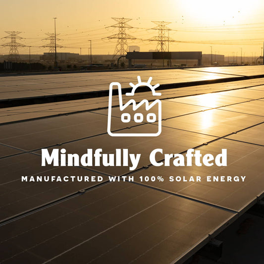 Mindfully Crafted :: Manufactured with 100% Solar Energy